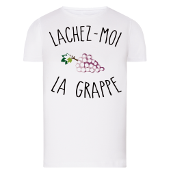 Lachez-moi la grappe