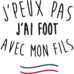 J'peux pas j'ai Foot avec mon fils