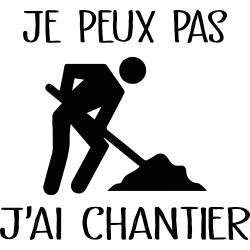 J'peux pas j'ai Chantier