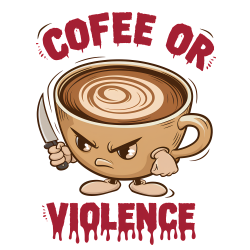 Cofee or Violence